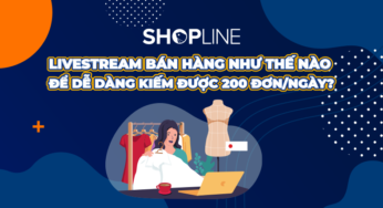 Livestream bán hàng như thế nào để dễ dàng kiếm được 200 đơn/ngày?